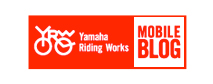 YAMAHA Riding Works blog（ヤマハ発動機公式ブログ）